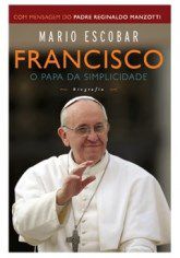 Livro - Francisco O Papa Da Simplicidade - Agir