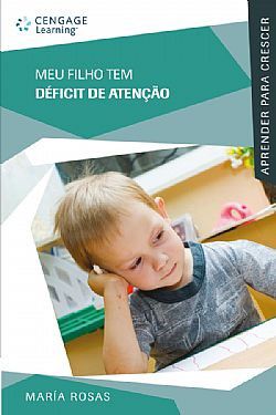 Livro Meu Filho Tem Deficit de Atencao - Colecao Aprender para Crescer - Rosas