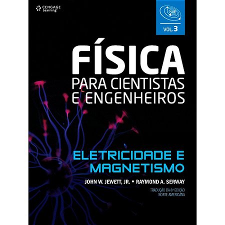 Livro Fisica para Cientistas e Engenheiros: Eletricidade e Magnetismo - Vol. 3 - Jewett Jr./serway