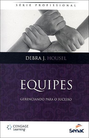 Livro Equipes: Gerenciando para o Sucesso - Housel