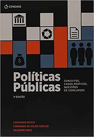 Livro Políticas Públicas Conceitos, Casos Práticos, Questões de Concursos - Secchi - Cengage