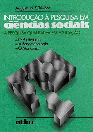 Livro Introdução a Pesquisa em Ciências Sociais - Trivinos - Atlas