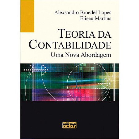 Livro Teoria da Contabilidade - Uma Nova Abordagem - Lopes/martins