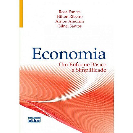 Livro Economia: Um Enfoque Basico e Simplificado - Fontes/ribeiro/amori