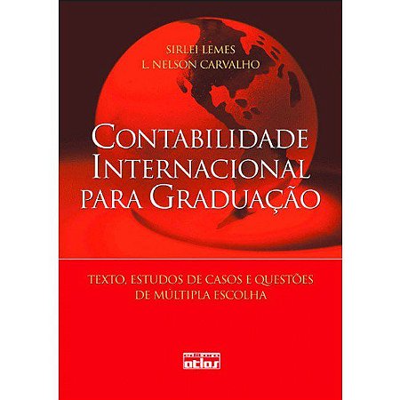 Livro Contabilidade Internacional para Graduacao- Textos, Estudos de Casos e Ques - Lemes/carvalho
