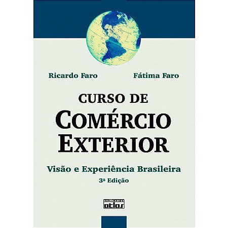 Livro Curso de Comércio Exterior: Visão e Experiência Brasileira - Faro  - Atlas