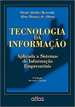 Livro Tecnologia da Informacao Aplicada a Sistemas de Informacao Empresariais - Rezende/abreu
