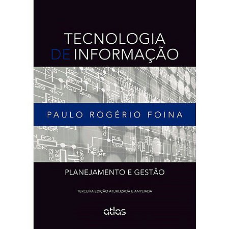 Livro Tecnologia de Informacao: Planejamento e Gestao - Foina