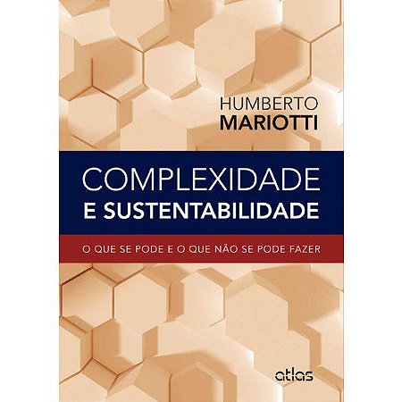 Livro Complexidade e Sustentabilidade - o Que se Pode e o Que Nao se Pode Fazer - Mariotti