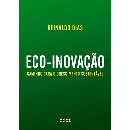 Livro Eco-inovacao: Caminho para o Crescimento Sustentavel - Dias