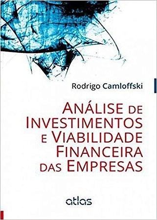 Livro Análise de Investimentos e Viabilidade Financeira das Empresas