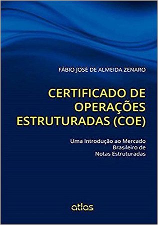 Livro Certificado de Operacoes Estruturadas (coe) - Uma Introducao ao Mercado bra - Zenaro