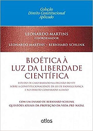 Livro Bioetica a Luz da Liberdade Cientifica- com Um Ensaio de Bernhard Schlink - Martins/ Schlink