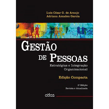Livro Gestao De Pessoas: Estrategias E Integracao Organizacional (edicao Compacta - Araujo/garcia
