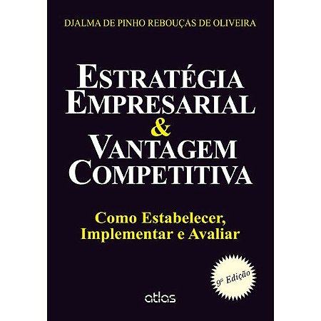 Livro Estratégia Empresarial e Vantagem Competitiva:  Oliveira