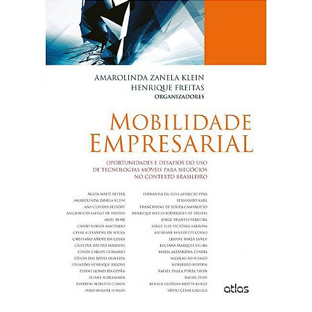 Livro Mobilidade Empresarial - Oportunidades e Desafios do Uso de Tecnologias Mov - Klein/freitas