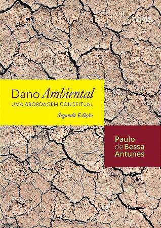 Livro Dano Ambiental - Uma Abordagem Conceitual - Antunes