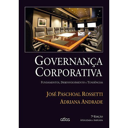 Livro Governança Corporativa: Fundamentos, Desenvolvimento e Tendências  Rossetti