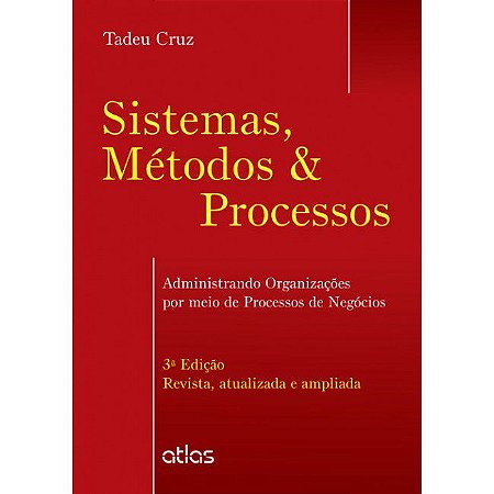 Livro Sistemas, Metodos e Processos: Administrando Organizacoes por Meio de Proce - Cruz