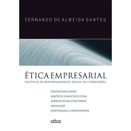 Livro Etica Empresarial - Politicas de Responsabilidade Social em 5 Dimensoes: su - Santos