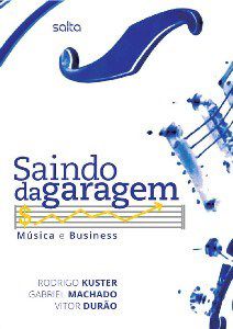 Livro Saindo da Garagem  - Musica e Business - Kuster/machado/durao