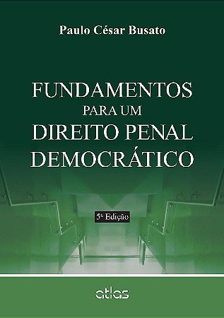 Livro Fundamentos para Um Direito Penal Democrativo - Busato