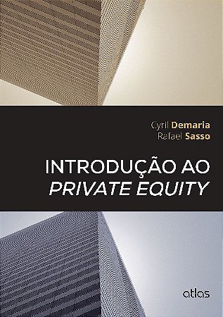 Livro Introdução ao Private Equity - Demaria - Atlas