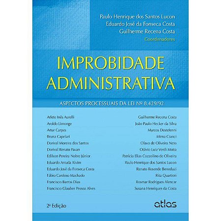 Livro Improbidade Administrativa - Aspectos Processuais da Lei n 8.429/92 - Lucon/costa