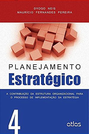 Livro Planejamento Estrategico - a Contribuicao da Estrutura Organizacional para - Neis/pereira