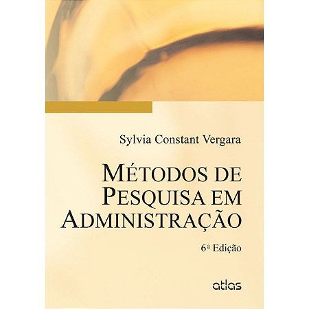 Livro Métodos de Pesquisa em Administração: Vergara