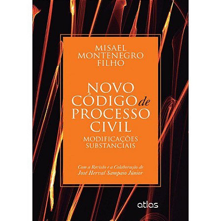 Livro Novo Codigo de Processo Civil - Modificacoes Substanciais - Montenegro Filho