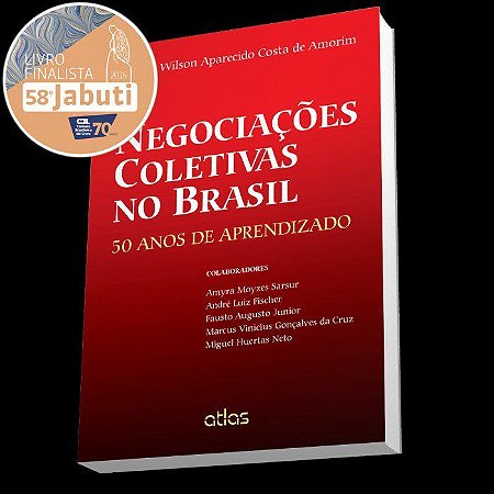 Livro Negociacoes Coletivas No Brasil - 50 Anos de Aprendizado - Amorim