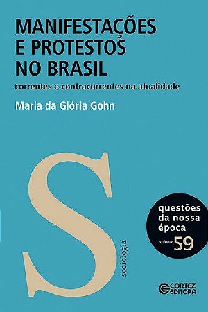 Livro Manifestacoes e Protestos No Brasil - Correntes e Contracorrentes Na Atuali - Gohn