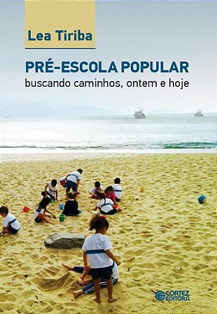 Livro Pre-escola Popular: Buscando Caminhos, Ontem e Hoje - Tiriba