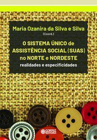 Livro Sistema Unico de Assistencia Social (suas) No Norte e Nordeste, O - Silva