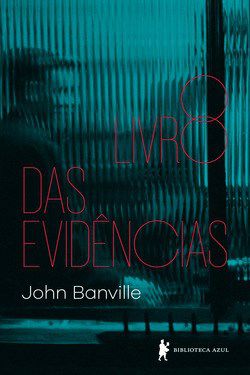 Livro das Evidencias, O - Banville