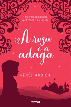 Livro Rosa e a Adaga, A - Ahdieh