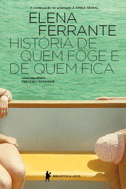 Livro Historia de Quem Foge e de Quem Fica - Ferrante