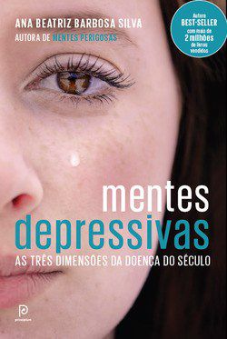 Livro Mentes Depressivas: as Tres Dimensoes da Doenca do Seculo - Silva