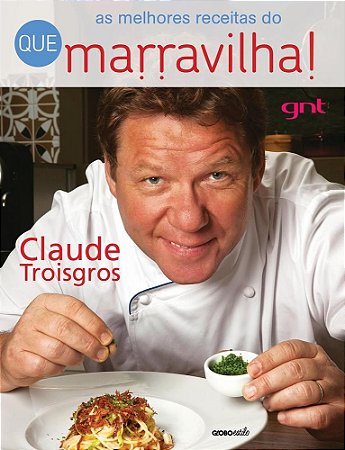 Livro Lovro As Melhores Receitas do Que Marravilha! Troisgros