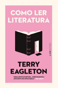 Livro Como Ler Literatura - Eagleton