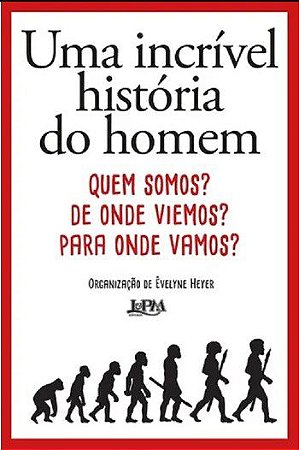 Livro Incrivel Historia do Homem, Uma - Heyer