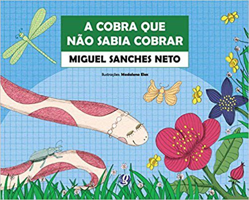 Livro Cobra Que Nao Sabia Cobrar, A - Sanches Neto