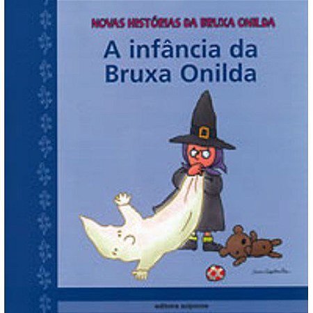 Livro Infância da Bruxa Onilda - Larreula - Scipione