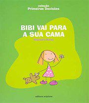 Livro Bibi Vai para a Sua Cama - Col.primeiras Decisoes - Rosas
