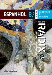 Livro PROJETO RADIX ESPANHOL 2009 - 8 ANO - LOS ANGELES E JOSEPHINE - SCIPIONE