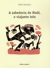 Livro Sabedoria de Madi, o Viajante Tolo - Col.sabedoria do Mundo - Hatubou - Scipione