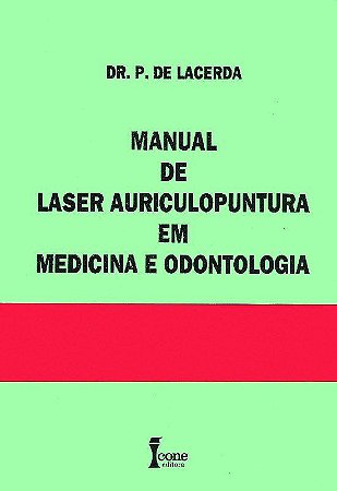 Livro Manual de Laser Auriculopuntura em Medicina e Odontologia