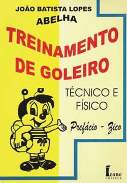 Livro Treinamento de Goleiro - Tecnico e Fisico - Abelha