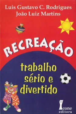 Livro Recreação: Trabalho Sério e Divertido - Rodrigues - Ícone